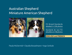Australian Shepherd, Miniature American Shepherd: FCI Breed Standards detailed in 238 photos, English and French