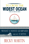 To Cross the Widest Ocean: What I Have Learned About Faith
