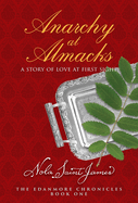 Anarchy at Almacks: Rowan├óΓé¼Γäós Story: A Story of Love at First Site (Edanmore Chronicles)