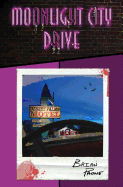 Moonlight City Drive: A Supernatural Crime-Noir Trilogy (Moonlight City Drive Trilogy)