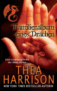 Familienalbum eines Drachen: Eine Erz├â┬ñhlungsreihe der Alten V├â┬╢lker (Die Alten V├â┬╢lker/Elder Races) (German Edition)