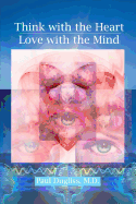 Think with the Heart - Love with the Mind