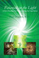 Patanjali in the Light: A New Paradigm for Understanding the Yoga Sutras