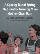 A Spooky Tale of Spring: Or, How the Grumpy Mom Got her Cheer Back