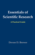 Essentials of Scientific Research: A Practical Guide