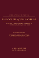 'A New Approach to Studying the Gospel of Jesus Christ: A Unified Harmony of the Testimonies of Matthew, Mark, Luke, and John'