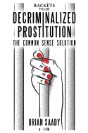 Decriminalized Prostitution: The Common Sense Solution (Rackets)