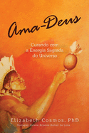 Ama-Deus Curando com a Energia Sagrado do Universo (Portuguese Edition)