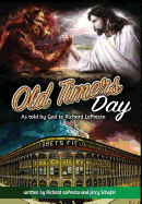 Old Timers Day: As Told by God to Richard Lopresto