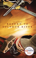 Return to Sulphur River: WESTERN HISTORICAL FICTION