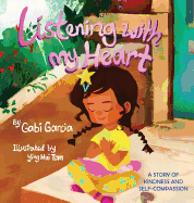 Listening with My Heart: A story of kindness and self-compassion