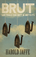 Brut: Writings on Art & Artists