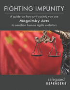 Fighting Impunity: A guide to how civil society can use ├óΓé¼╦£Magnitsky Acts├óΓé¼Γäó to sanction human rights violators