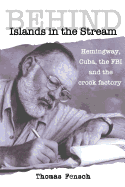'Behind Islands in the Stream: Hemingway, Cuba, the FBI and the crook factory'