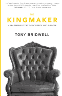 The Kingmaker: A Leadership Story of Integrity and Purpose (The Maker Series)