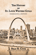 The History of St. Louis Writers Guild: Celebrating a Century