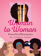 Woman to Woman: Powerful Affirmations