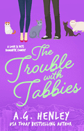 The Trouble with Tabbies (The Love & Pets Romantic Comedy)