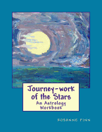 Journey-work of the Stars: An Astrology Workbook