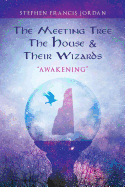 The Meeting Tree, The House & Their Wizards: Awakening