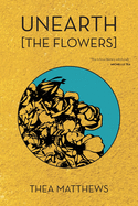 Unearth [The Flowers]