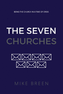 The Seven Churches: Being the church in a time of crisis