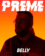 Preme Magazine: Belly