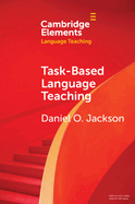 Task-Based Language Teaching (Elements in Language Teaching)