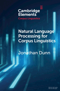 Natural Language Processing for Corpus Linguistics (Elements in Corpus Linguistics)