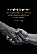 Hanging Together: Role-Based Constitutional Fellowship and the Challenge of Difference and Disagreement