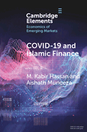 COVID-19 and Islamic Finance (Elements in the Economics of Emerging Markets)