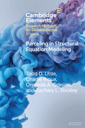 Parceling in Structural Equation Modeling (Elements in Research Methods for Developmental Science)
