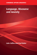 Language, Discourse and Anxiety (Cambridge Applied Linguistics)