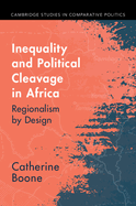 Inequality and Political Cleavage in Africa (Cambridge Studies in Comparative Politics)
