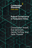 Robust Governance in Turbulent Times (Elements in Public Policy)