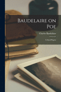 Baudelaire on Poe; Critical Papers