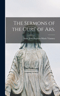The Sermons of the Cure├î┬ü of Ars.