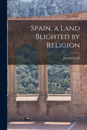 Spain, a Land Blighted by Religion