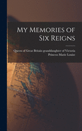My Memories of Six Reigns