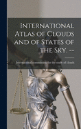 International Atlas of Clouds and of States of the Sky. --