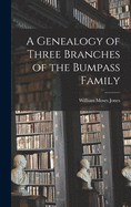A Genealogy of Three Branches of the Bumpass Family