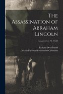 The Assassination of Abraham Lincoln; Assassination - R. Mudd