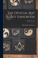 The Official Boy Scout Handbook; 7th Edition; 1967