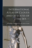 International Atlas of Clouds and of States of the Sky. --