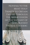 Novena to the Most Holy Trinity to Obtain Favors Through the Intercession of the Servant of God, Blessed The├î┬üre├îΓé¼se Couderc