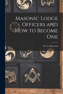Masonic Lodge Officers and How to Become One