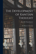 The Development of Kantian Thought; the History of a Doctrine