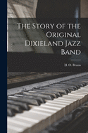 The Story of the Original Dixieland Jazz Band