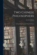 Two Chinese Philosophers: Ch'e├îΓÇÜng Ming-tao and Ch'e├îΓÇÜng Yi-ch'uan