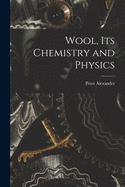 Wool, Its Chemistry and Physics